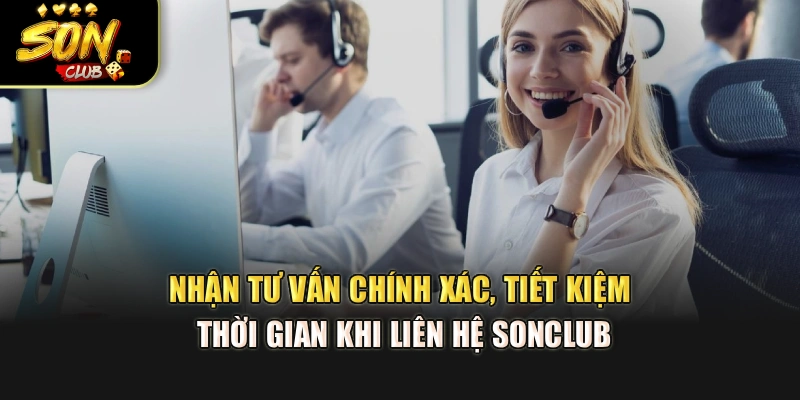 Nhận tư vấn chính xác, tiết kiệm thời gian khi liên hệ Sonclub