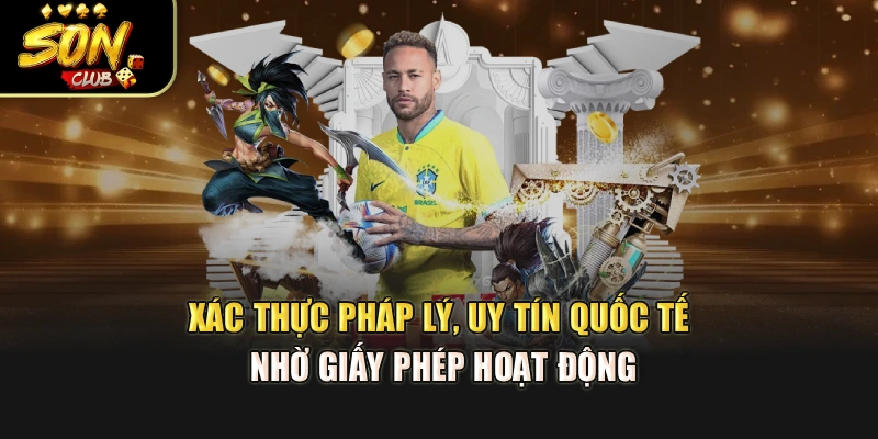 Xác thực pháp lý, uy tín quốc tế nhờ giấy phép hoạt động